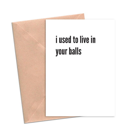 Funny Birthday Card for Dad Funny Father's Day Card I Used to Live in Your Balls Funny Card for Mom Dad-Mom and Dad-Crimson and Clover Studio