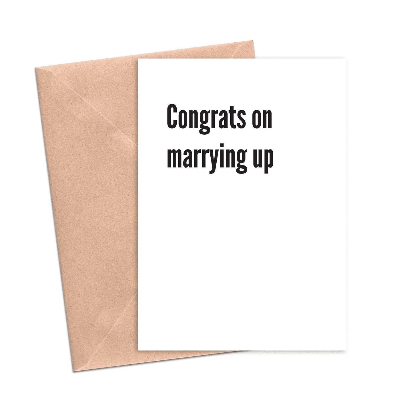 Funny Love Card Congrats on Marrying Up-Love Cards-Crimson and Clover Studio