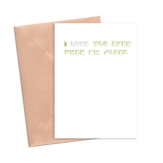 Load image into Gallery viewer, Funny Love Card I Love You Even When I&amp;#39;m Sober-Love Cards-Crimson and Clover Studio
