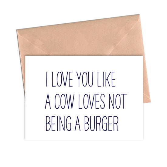 Funny Love Card I Love You Like a Cow Loves Not Being a Burger-Love Cards-Crimson and Clover Studio