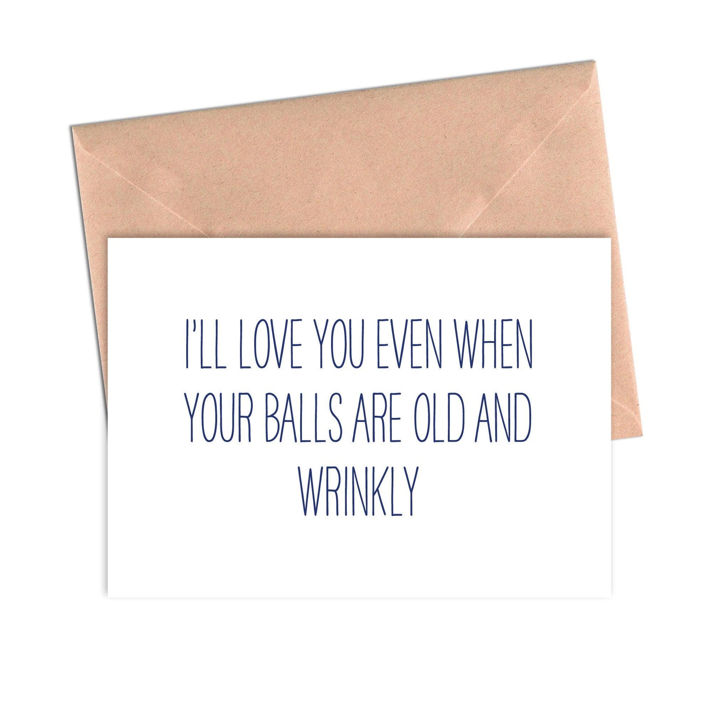 Funny Love Card I'll Love You When Your Balls Are Old and Wrinkly-Love Cards-Crimson and Clover Studio