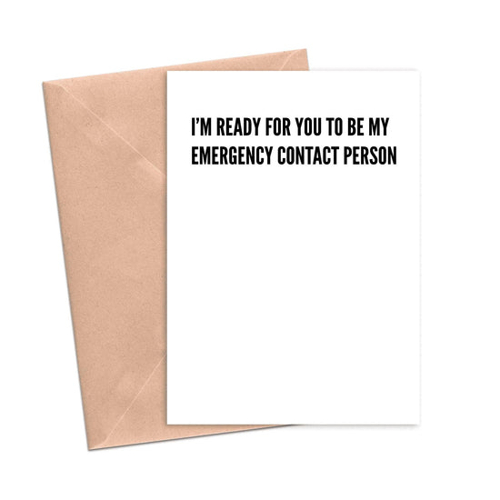 Funny Love Card I'm Ready For You to Be My Emergency Contact Person-Love Cards-Crimson and Clover Studio