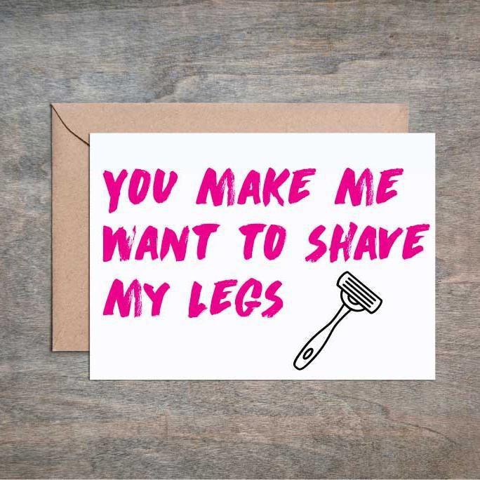 Load image into Gallery viewer, Funny Love Card You Make Me Want to Shave My Legs Funny Love Card-Love Cards-Crimson and Clover Studio
