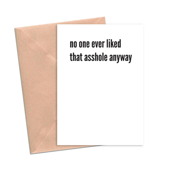 Load image into Gallery viewer, No One Ever Liked That Asshole Breakup Divorce Card-breakup card-Crimson and Clover Studio
