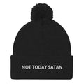 Not Today Satan Pom-Pom Beanie