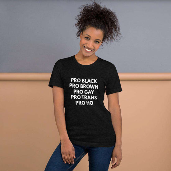 Load image into Gallery viewer, Pro Black Pro Brown Pro Gay Pro Trans Pro Ho Unisex T-Shirt-Tees-Crimson and Clover Studio
