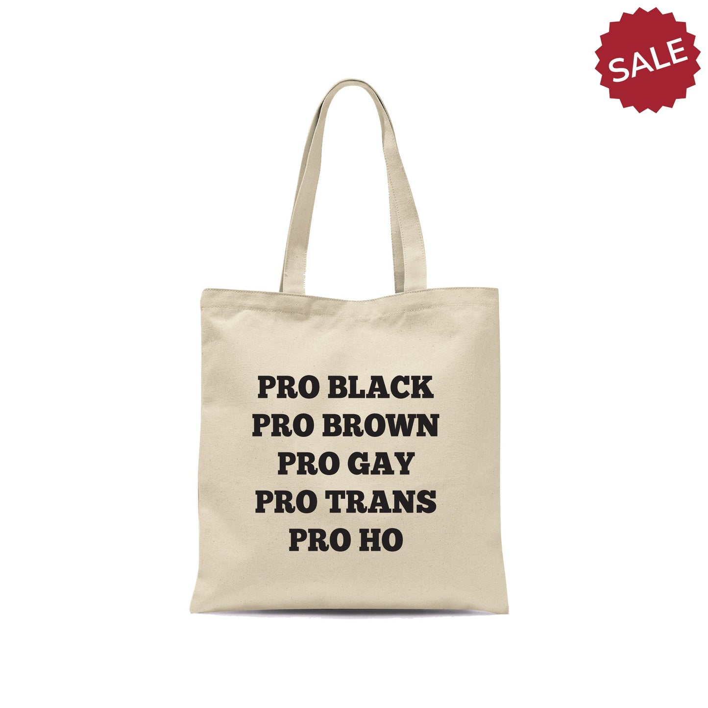 SLIGHTLY DAMAGED - Pro Black Pro Brown Pro Gay Pro Trans Pro Ho Funny Tote Bag-Totes-Crimson and Clover Studio