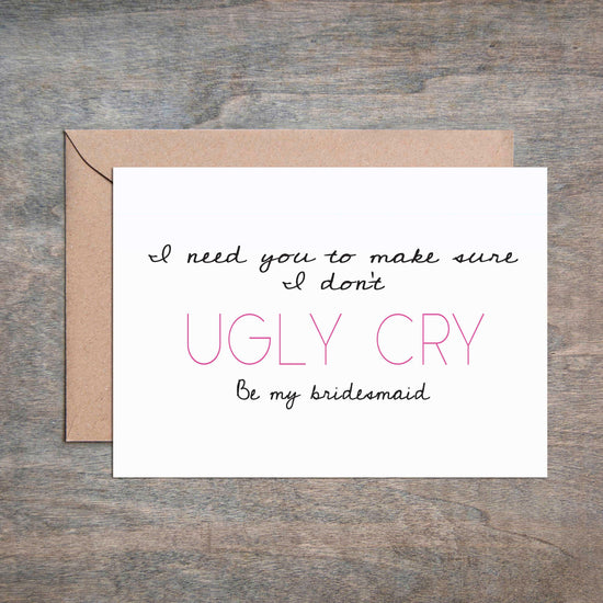 Ugly Cry Bridesmaid Proposal Bridesmaid Proposal Funny Card-Bridesmaid Groomsmen Cards-Crimson and Clover Studio