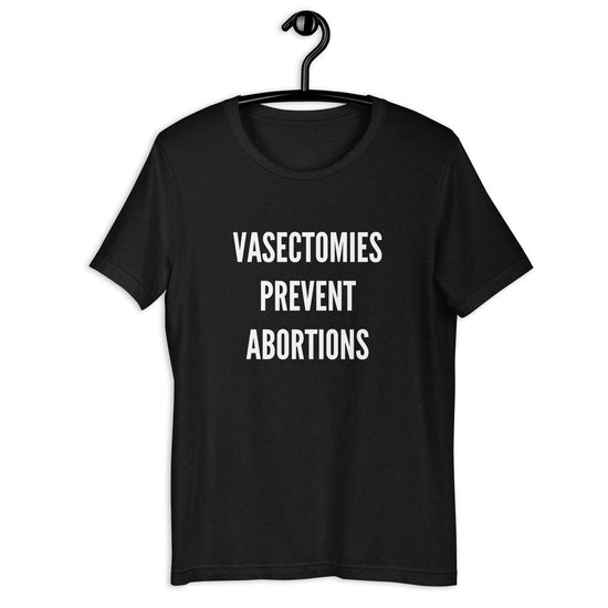 Vasectomies Prevent Abortions Unisex Eco-Friendly Shirt-Tees-Crimson and Clover Studio