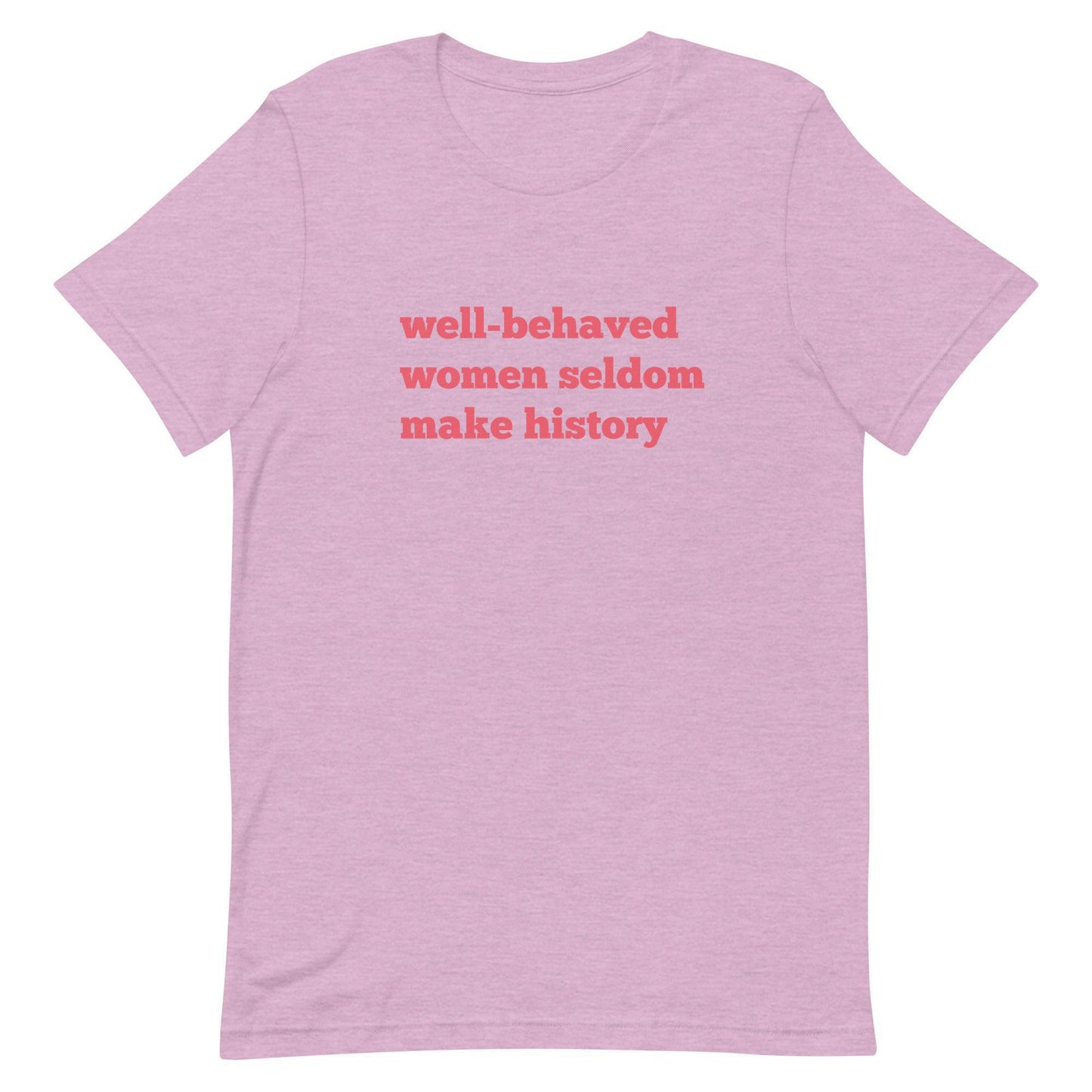 Load image into Gallery viewer, Well-Behaved Women Seldom Make History Shirt-Tees-Crimson and Clover Studio
