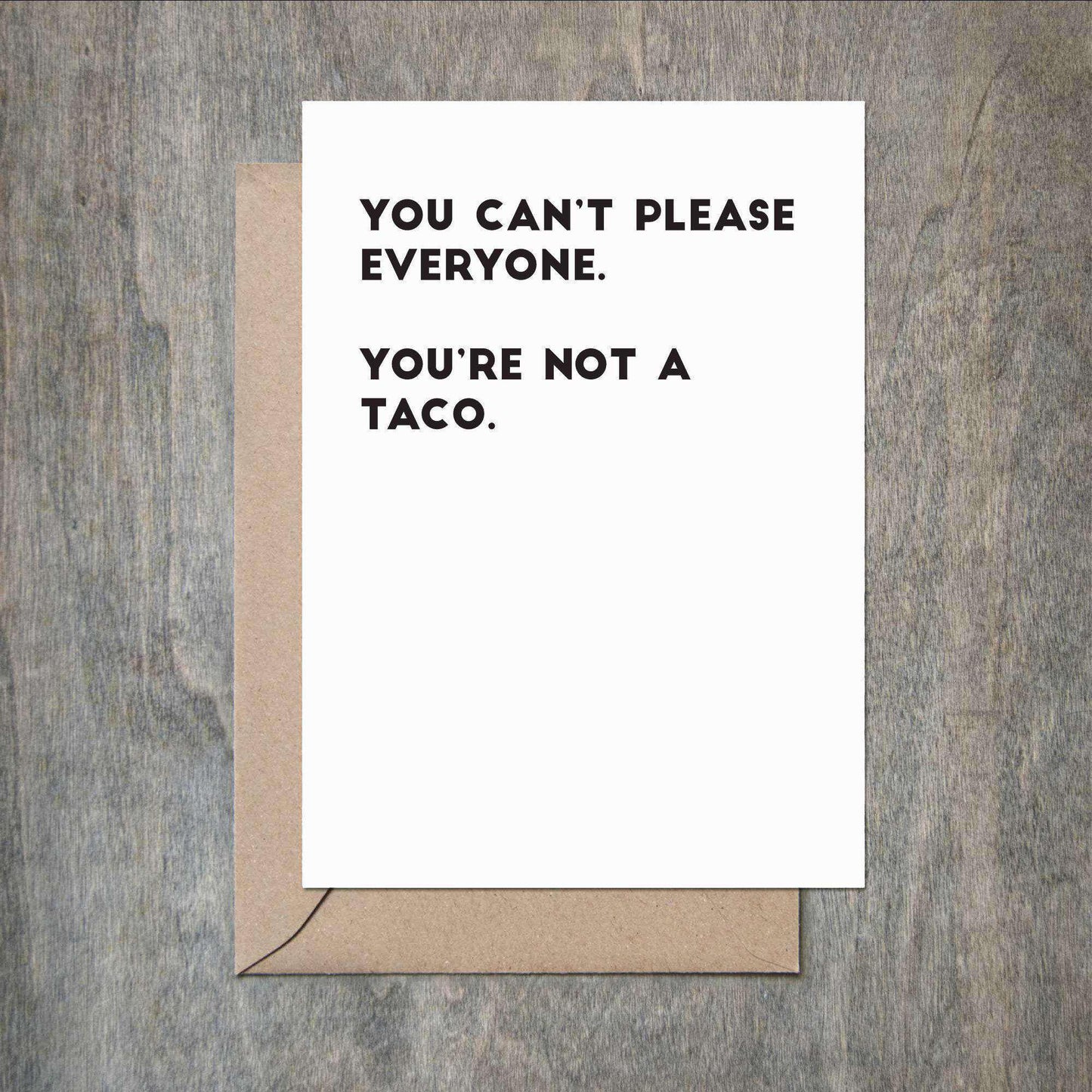 You Can't Please Everyone. You're Not a Taco Funny Friendship Card.-Friendship Cards-Crimson and Clover Studio