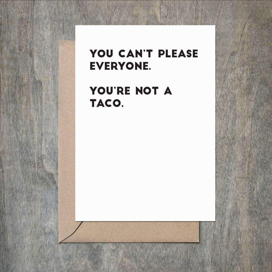 You Can't Please Everyone. You're Not a Taco Funny Friendship Card.-Friendship Cards-Crimson and Clover Studio